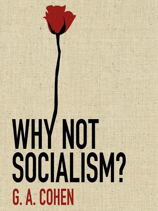 Title details for Why Not Socialism? by G. A. Cohen - Available
